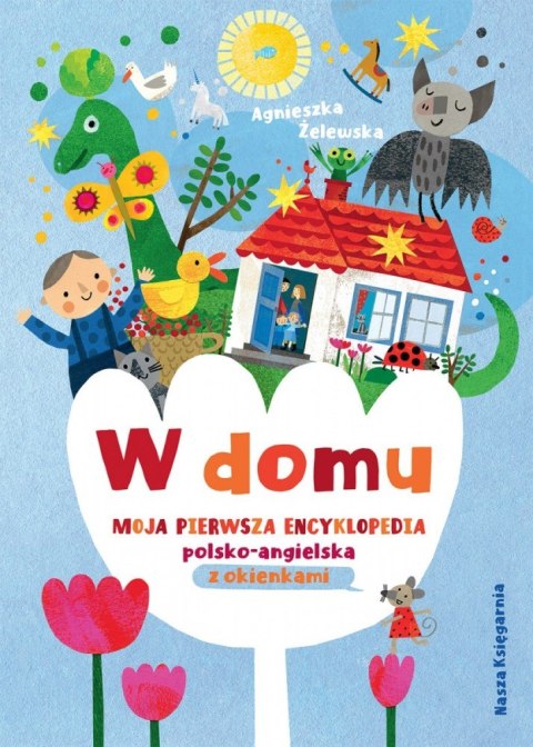 Książeczka W domu. Moja pierwsza encyklopedia polsko-angielska z okienkami Nasza księgarnia