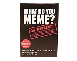 Gra What Do You Meme? Extra paka No 3 śmiałe karty dla dorosłych Epee